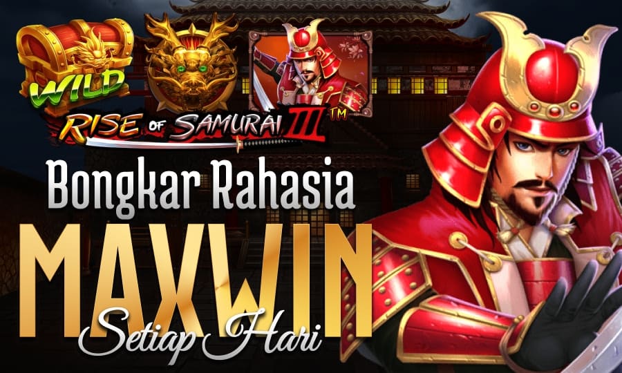 Rise of Samurai III Game Terpopular di Jakarta Bongkar Rahasia Slot Maxwin Setiap Hari di Tahun 2025