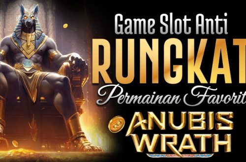 Anubis Wrath Slot No.1: Game Slot Anti Rungkat dengan Permainan Favorite Para Pecinta Slot Online